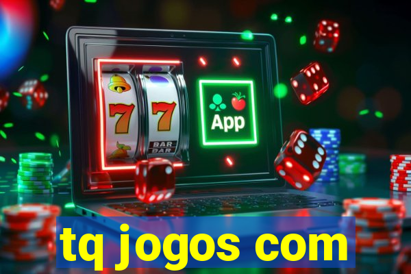 tq jogos com